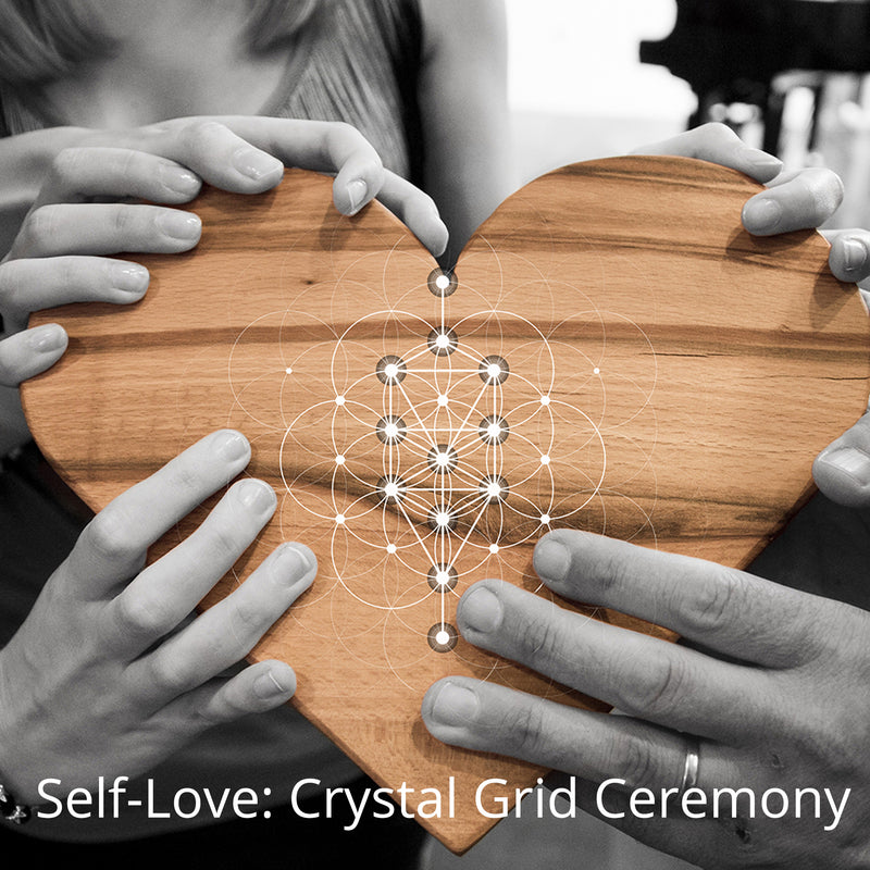 Self-Love: Crystal Grid Ceremony & Meditation